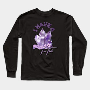 I Have A crystal for that Long Sleeve T-Shirt